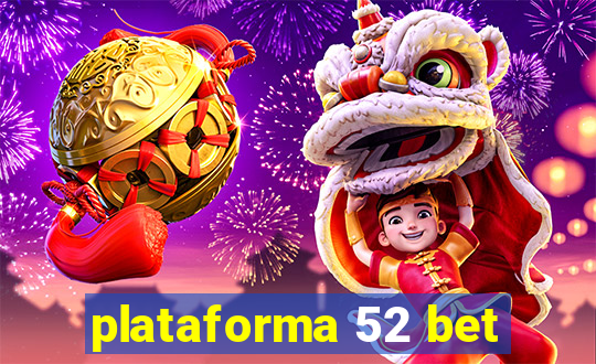 plataforma 52 bet